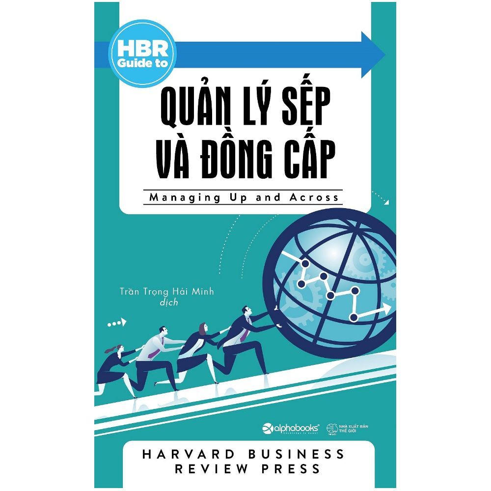 HBR Guide To - Quản Lý Sếp Và Đồng Cấp