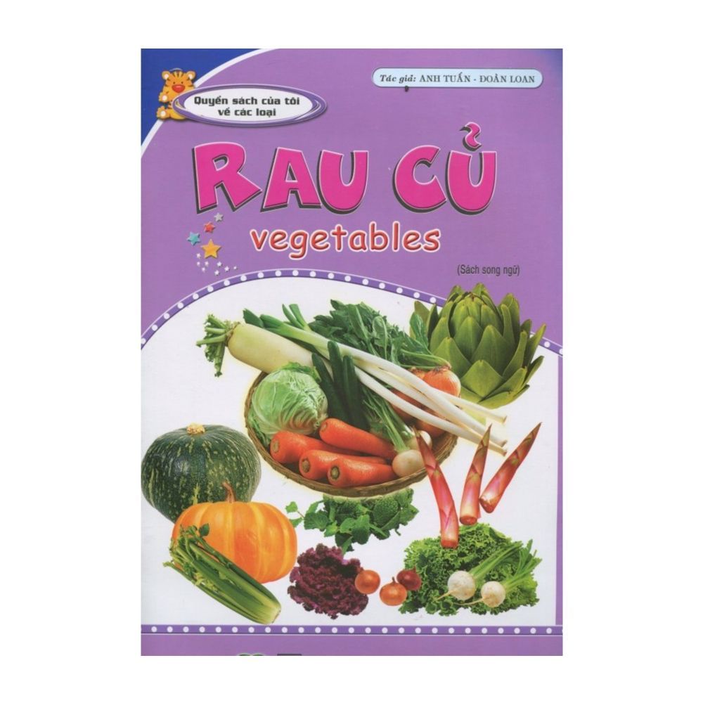 Quyển Sách Của Tôi Về Các Loại Rau Củ (Sách Song Ngữ)