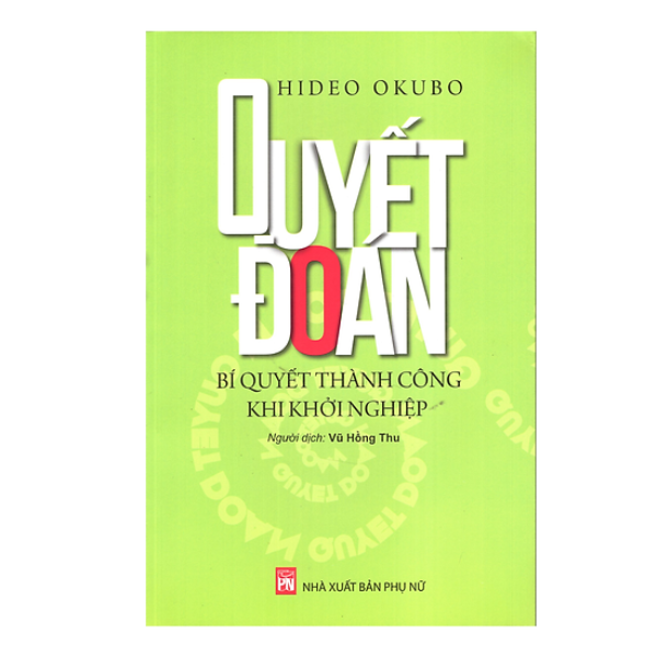 Quyết đoán - Bí quyết thành công khi khởi nghiệp,P