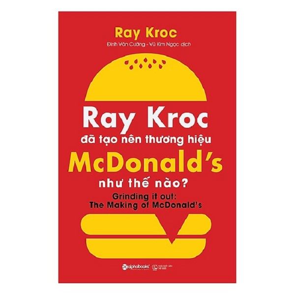 Ray Kroc Đã Tạo Nên Thương Hiệu Mcdonald's Như Thế Nào?