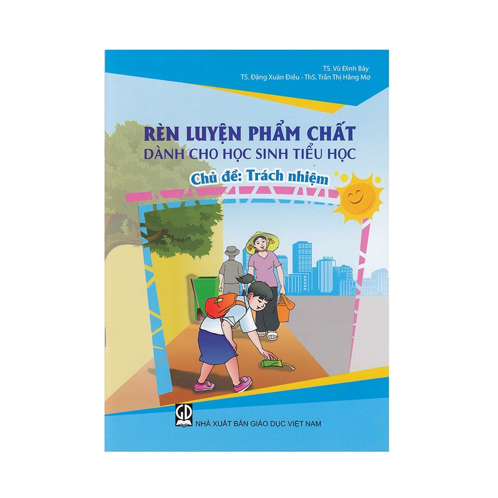 Rèn Luyện Phẩm Chất Dành Cho Học Sinh Tiểu Học - Trách Nhiệm
