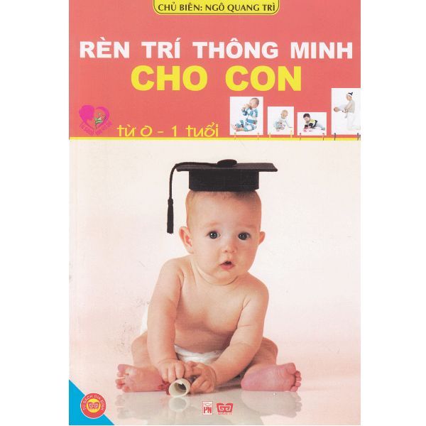 Rèn Trí Thông Minh Cho Con Từ 0-1 Tuổi