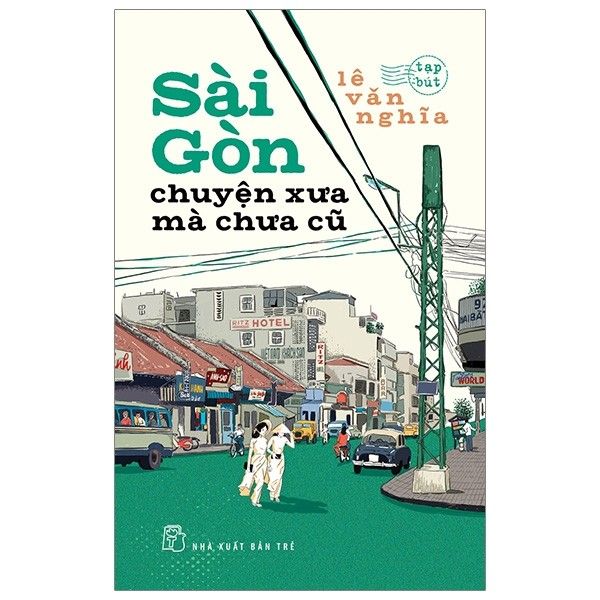 Sài Gòn Chuyện Xưa Mà Chưa Cũ