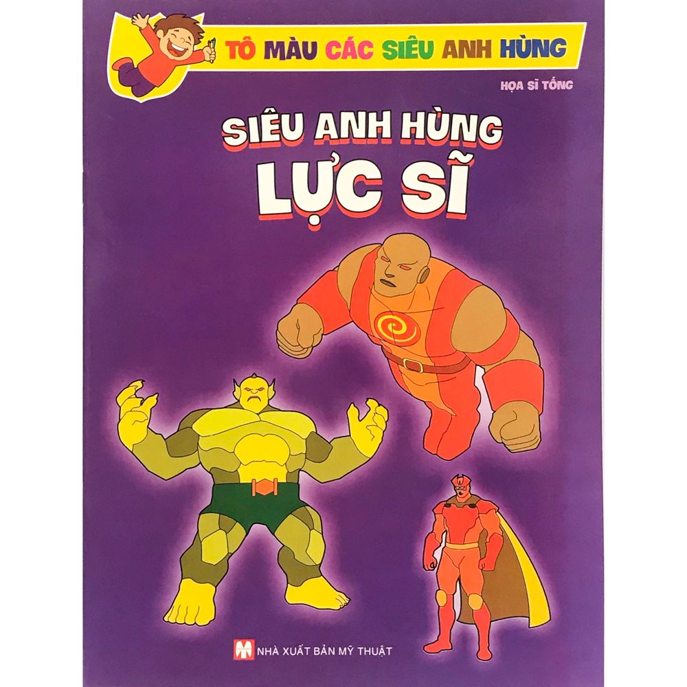 Sách Tô Màu Các Siêu Anh Hùng - Siêu Anh Hùng Lực Sĩ