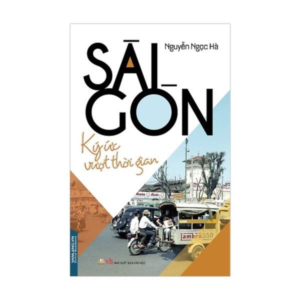 Sài Gòn - ký ức vượt thời gian