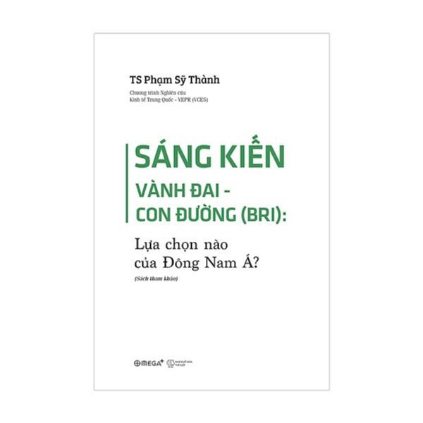 Sáng Kiến Vành Đai - Con Đường ( BRI ): Lựa Chọn Nào Của Đông Nam Á