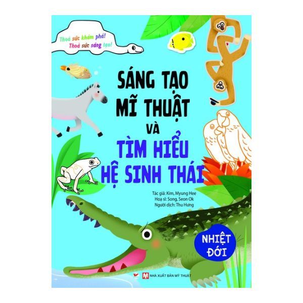 Sáng Tạo Mĩ Thuật Và Tìm Hiểu Hệ Sinh Thái: Nhiệt Đới