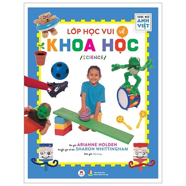 Science - Lớp Học Vui Về Khoa Học (Song Ngữ Anh-Việt)