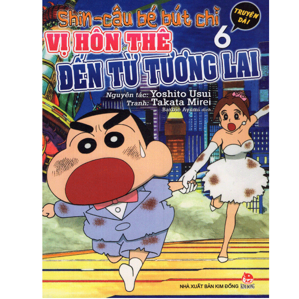 Shin - Cậu Bé Bút Chì - Vị Hôn Thê Đến Từ Tương Lai - Tập 6 (Truyện Dài)