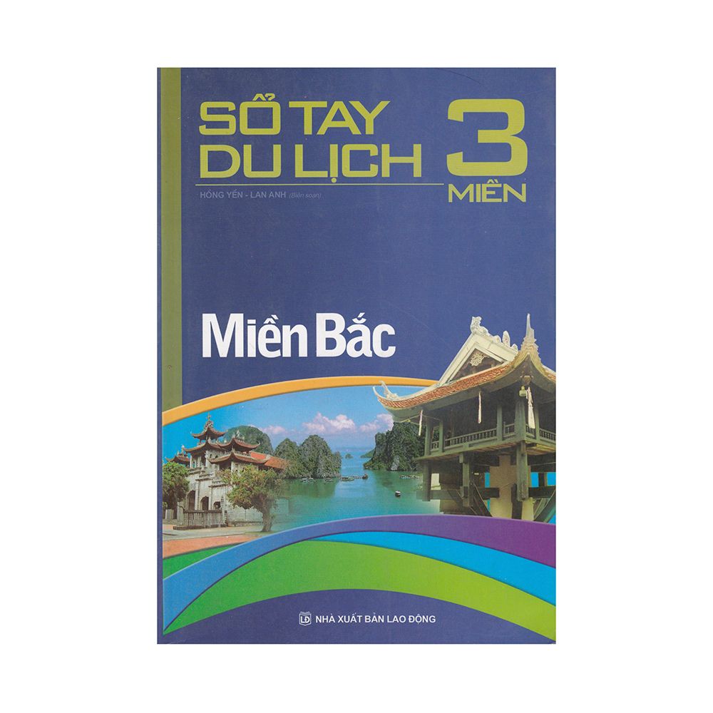 Sổ Tay Du Lịch 3 Miền - Miền Bắc