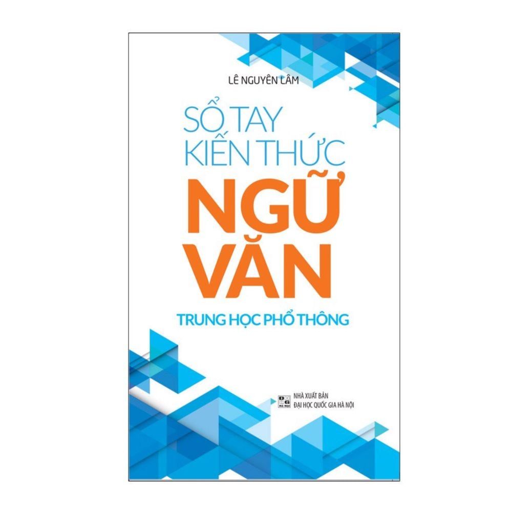 Sổ Tay Kiến Thức Ngữ Văn - Trung Học Phổ Thông