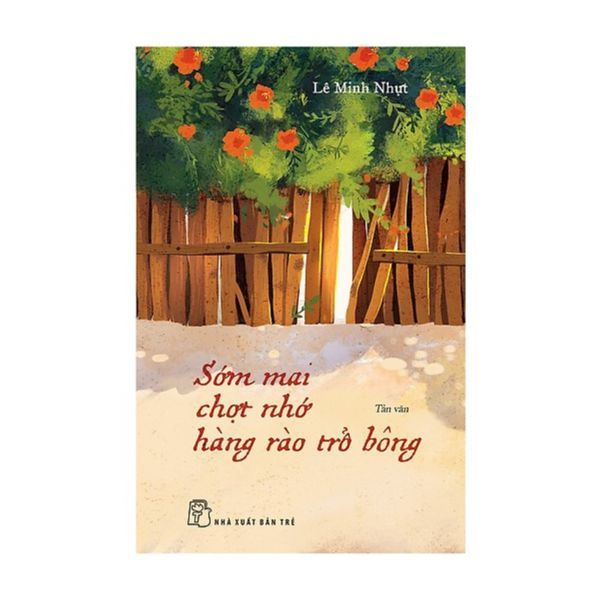 Sớm Mai Chợt Nhớ Hàng Rào Trổ Bông