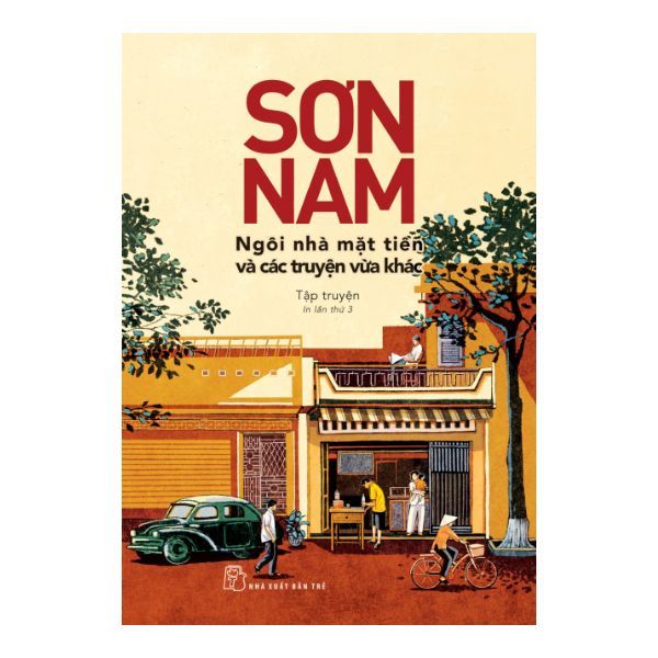 Sơn Nam - Ngôi Nhà Mặt Tiền Và Các Truyền Vừa Khác
