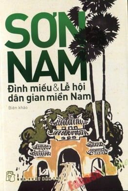 Sơn Nam - Đình Miếu Và Lễ Hội Dân Gian Miền Nam