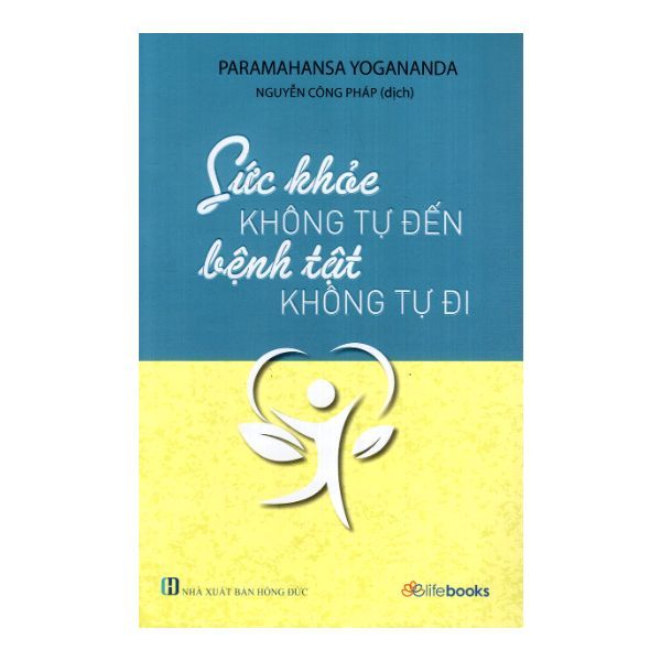 Sức Khỏe Không Tự Đến, Bệnh Tật Không Tự Đi