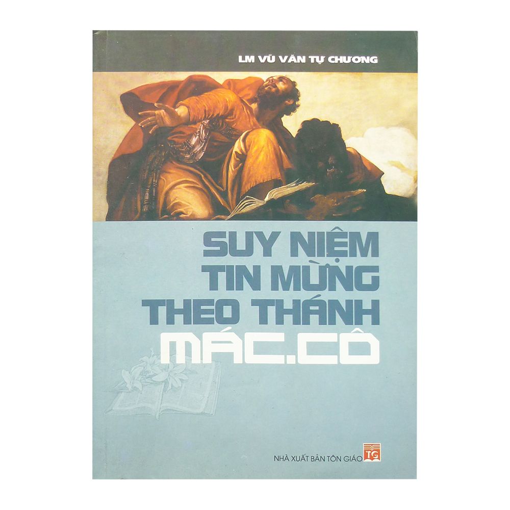 Suy Niệm Tin Mừng Theo Thánh Mác-Cô