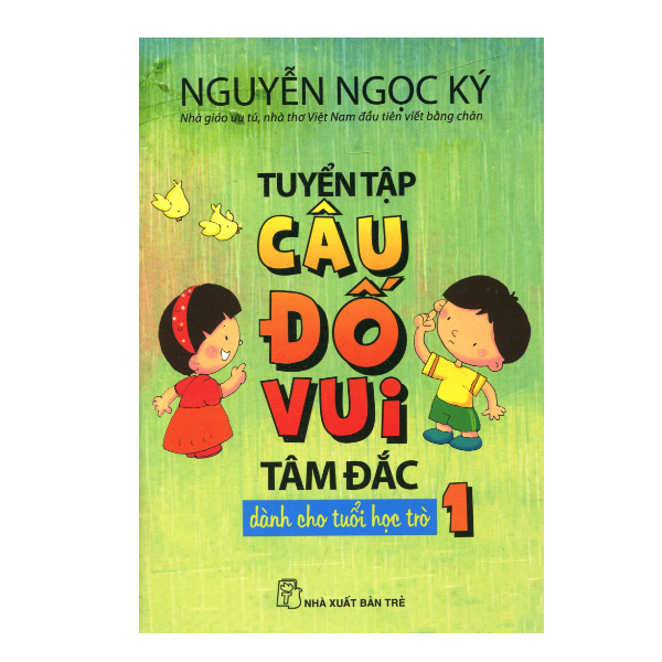 Tuyển Tập Câu Đố Vui Tâm Đắc Dành Cho Tuổi Học Trò - Tập 1
