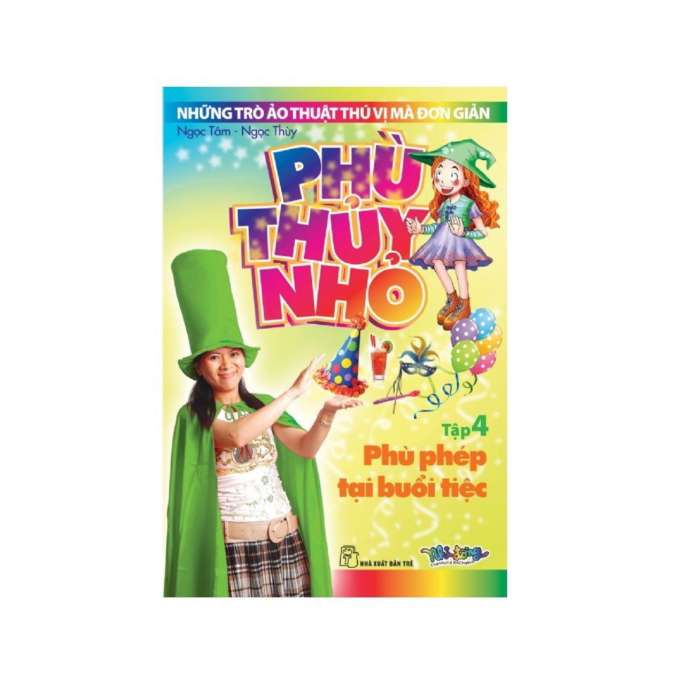 Những Trò Ảo Thuật Thú Vị Mà Đơn Giản - Phù Thủy Nhỏ - Tập 4 Phù Phép Tại Buổi Tiệc
