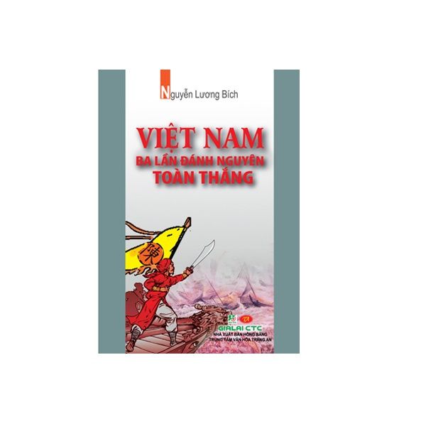 Việt Nam Ba Lần Đánh Nguyên Toàn Thắng