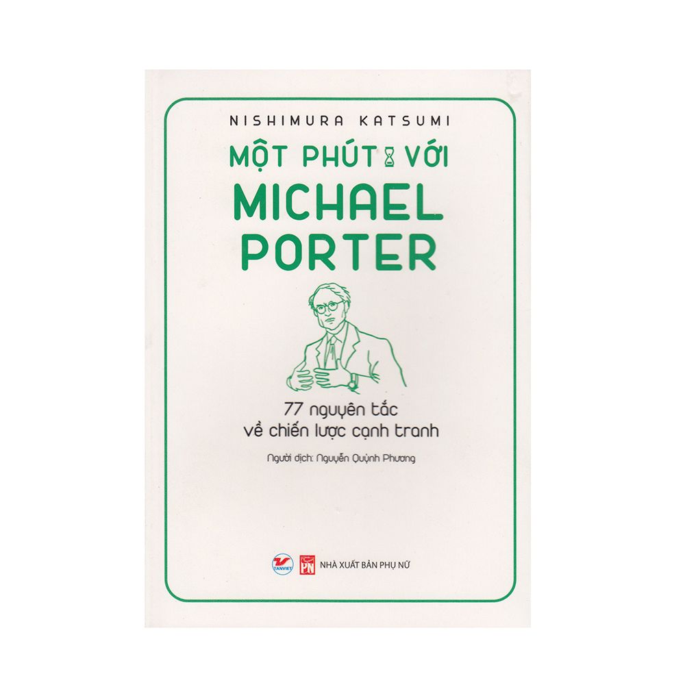 Một Phút Với Michael Porter - 77 Nguyên Tắc Về Chiến Lược Cạnh Tranh