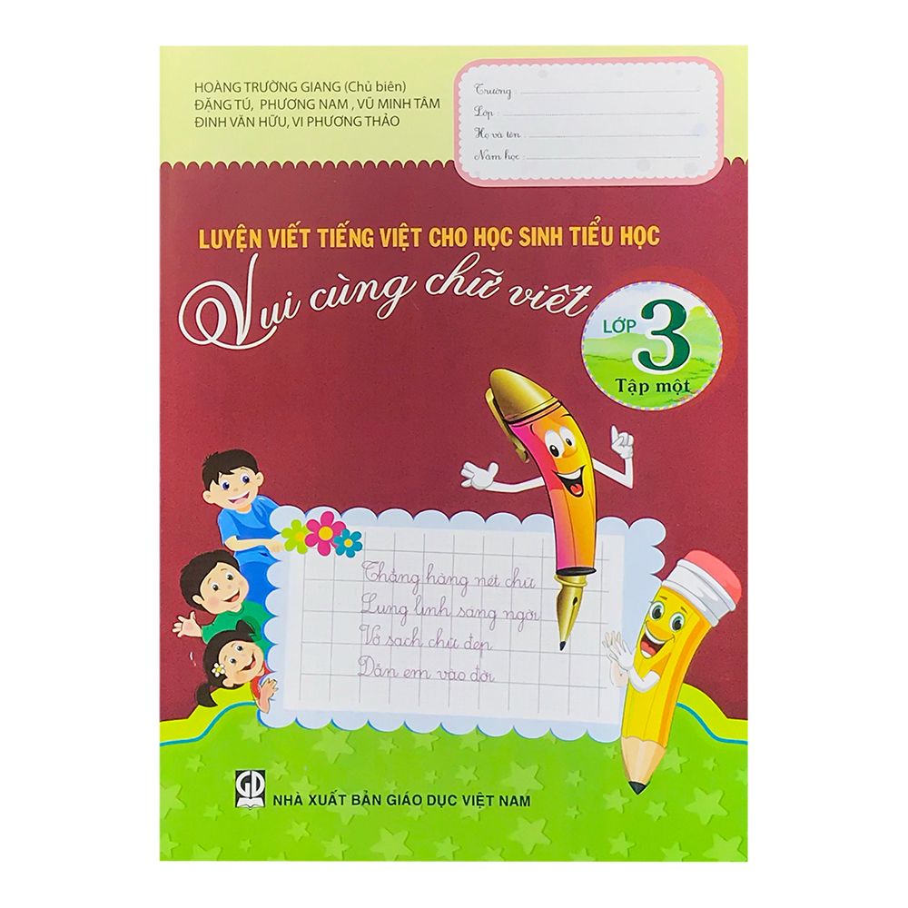 Luyện Viết Tiếng Việt Cho Học Sinh Tiểu Học - Vui Cùng Chữ Viết - Lớp 3 (Tập 1)
