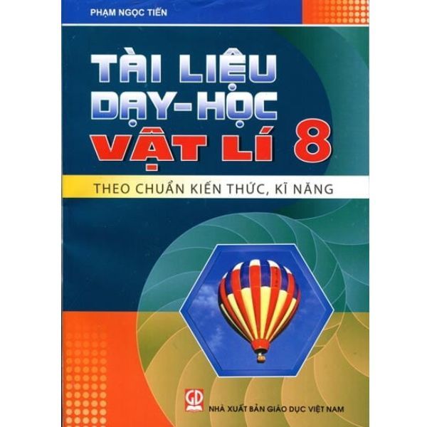 Tài Liệu Dạy-Học Vật Lí Lớp 8 (Tái Bản 2019)