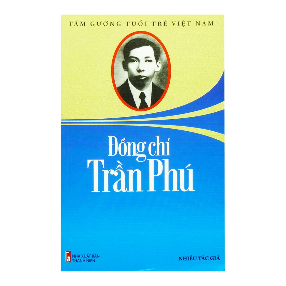 Tấm Gương Tuổi Trẻ Việt Nam – Đồng Chí Trần Phú
