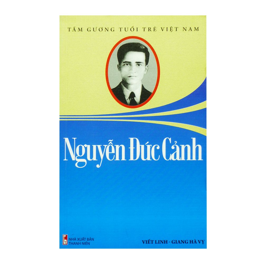 Tấm Gương Tuổi Trẻ Việt Nam – Nguyễn Đức Cảnh