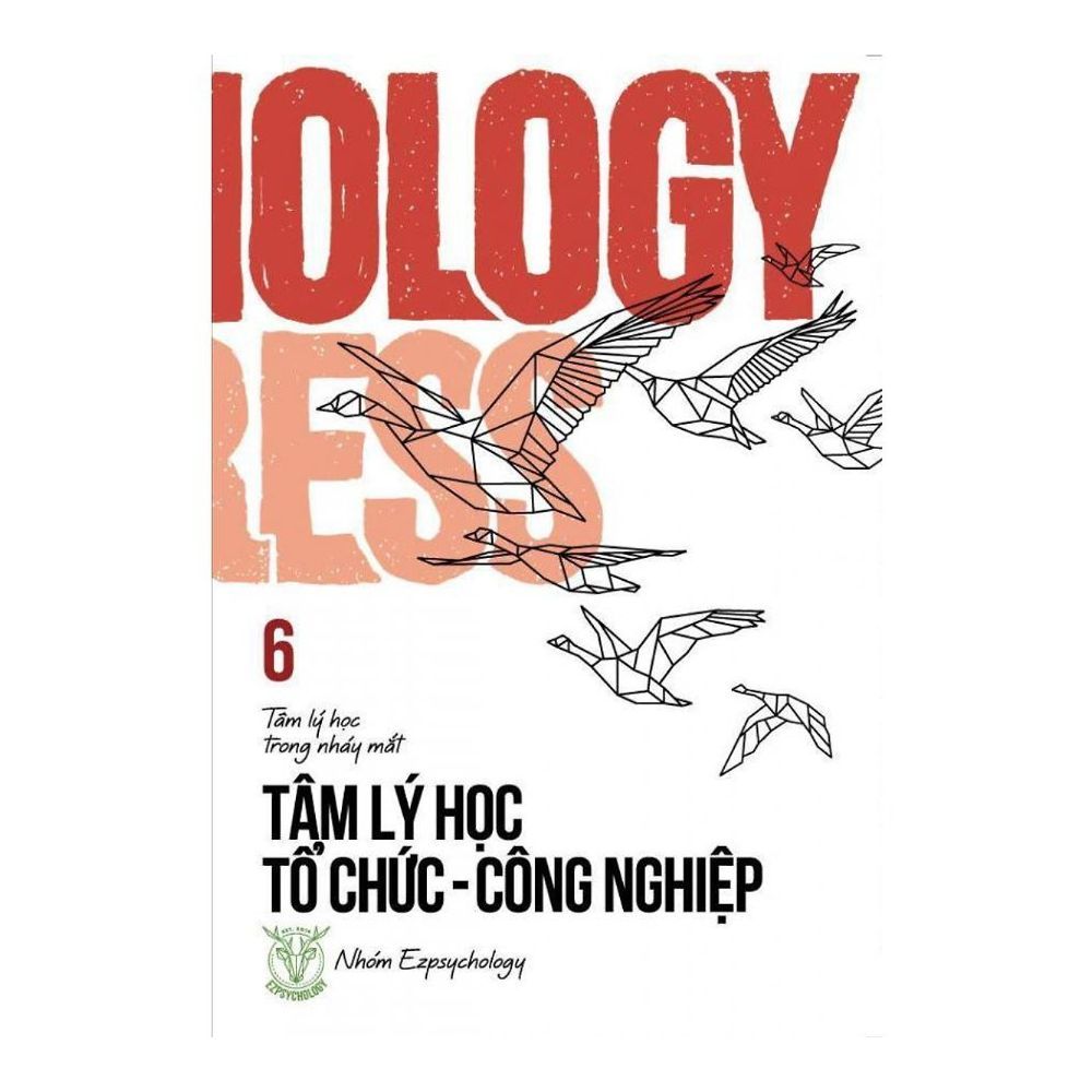 Tâm Lý Học Trong Nháy Mắt - Tâm Lý Học Tổ Chức - Công Nghiệp (Tập 6)