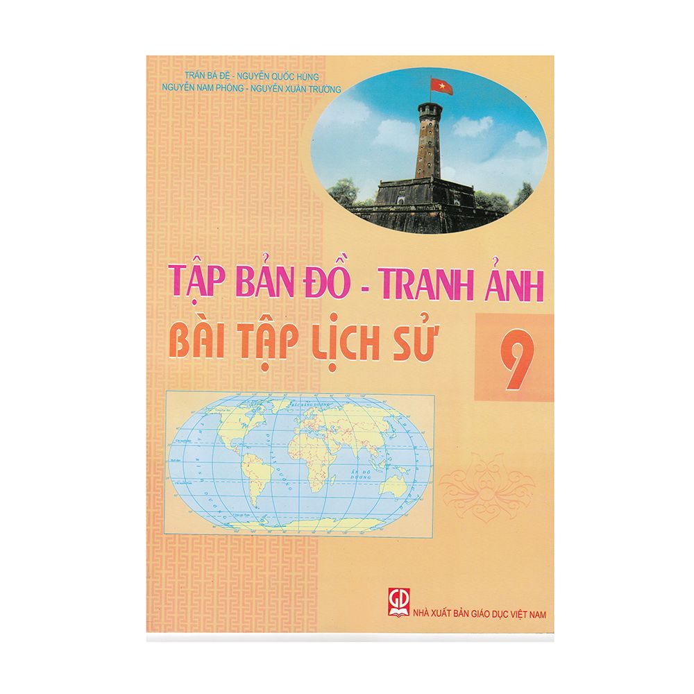 Tập Bản Đồ - Tranh Ảnh Bài Tập Lịch Sử Lớp 9
