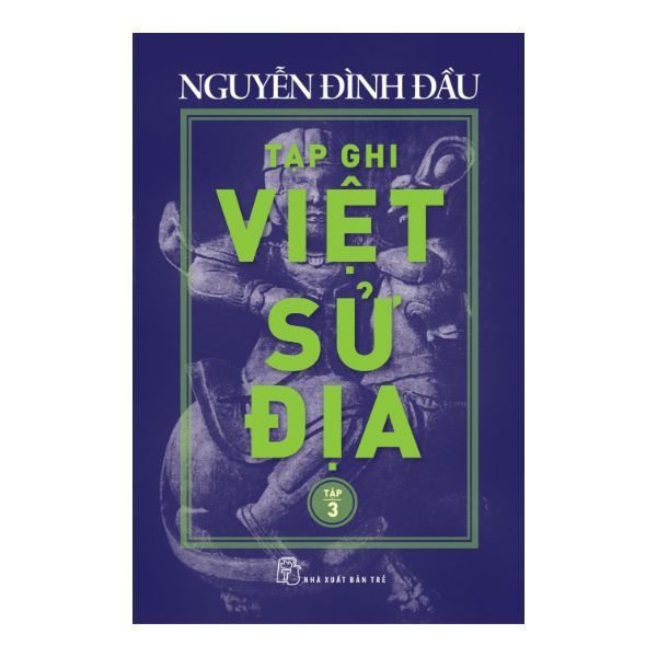 Tạp Ghi Việt Sử Địa (Tập 3)