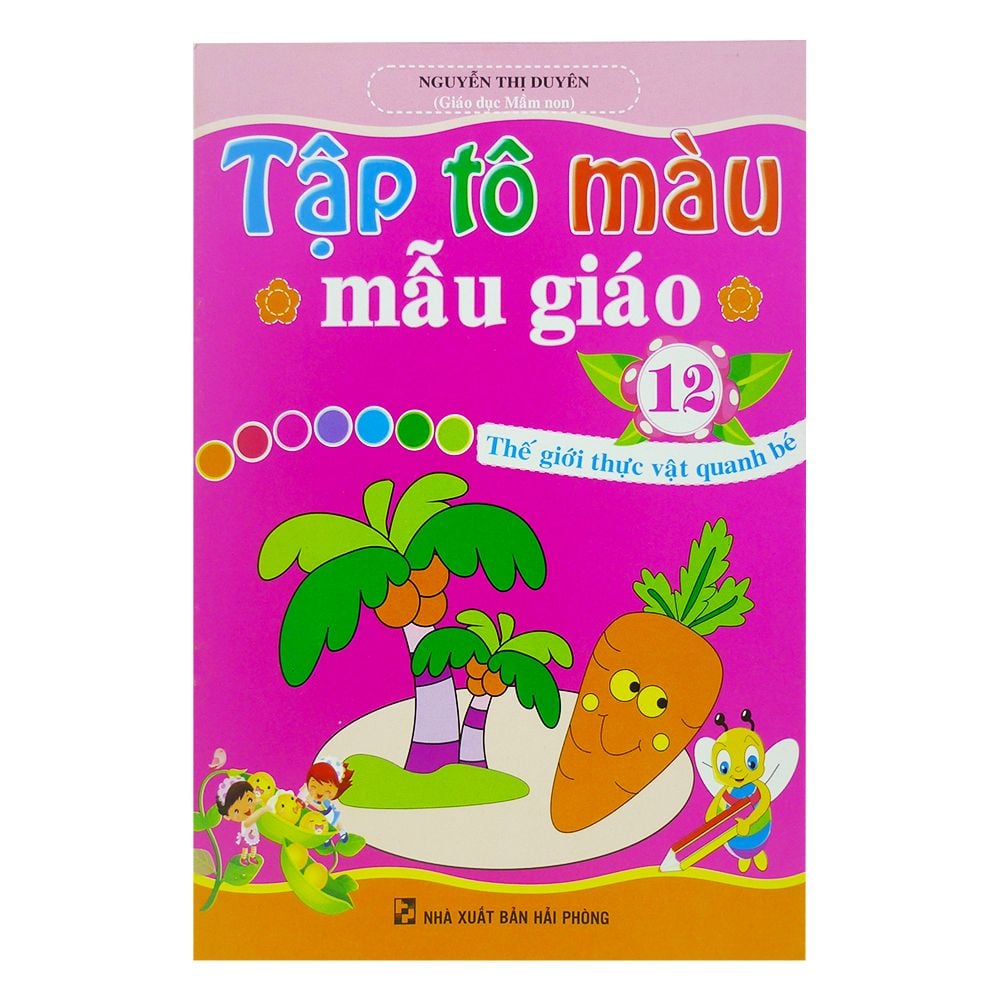 Tập Tô Màu Mẫu Giáo 12 - Thế Giới Thực Vật Quanh Bé