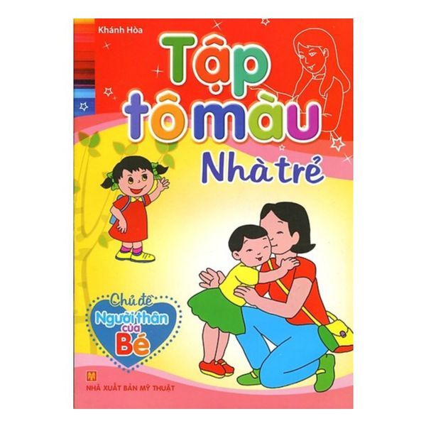 Tập Tô Màu Nhà Trẻ - Chủ Đề Người Thân Của Bé