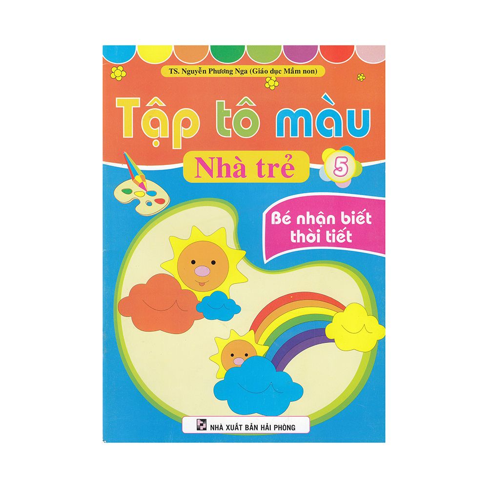 Tập Tô Màu Nhà Trẻ (Tập 5): Bé Nhận Biết Thời Tiết