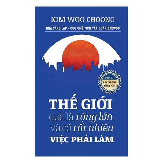 Thế giới quả là rộng lớn và có rất nhiều việc phải làm