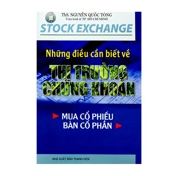  Những Điều Cần Biết Về Thị Trường Chứng Khoán (Mua Cổ Phiếu - Bán Cổ Phần) 