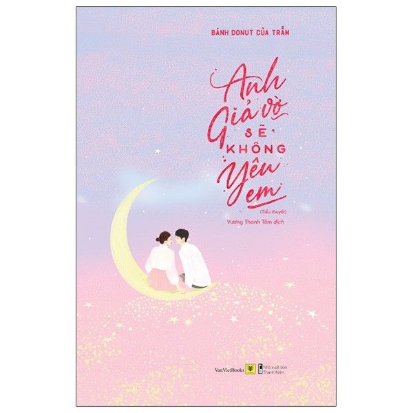 Anh giả vờ sẽ không yêu em