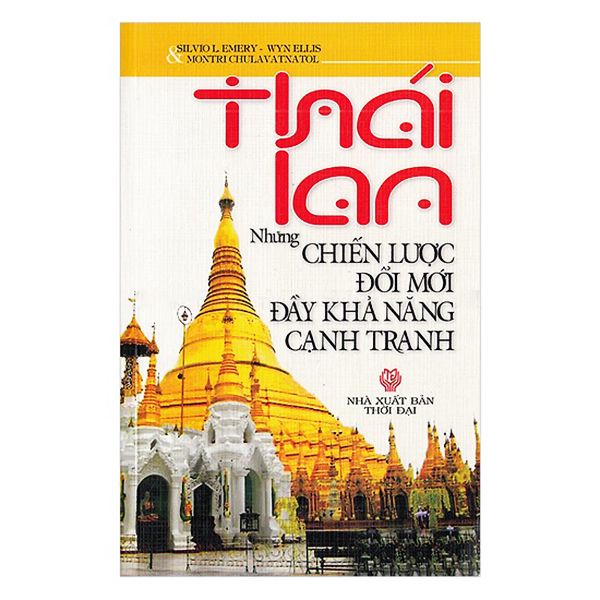 Thái Lan - Những Chiến Lược Đổi Mới Đầy Khả Năng Cạnh Tranh