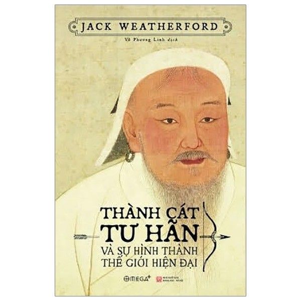 Thành Cát Tư Hãn Và Sự Hình Thành Thế Giới Hiện Đại