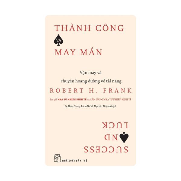 Thành Công Và May Mắn - Vận May Và Chuyện Hoang Đường Về Tài Năng