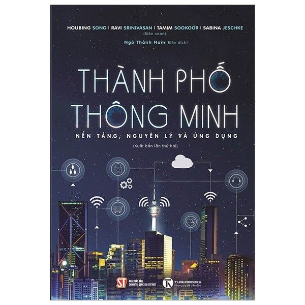 Thành Phố Thông Minh - Nền Tảng, Nguyên Lý Và Ứng Dụng (Bìa Cứng)