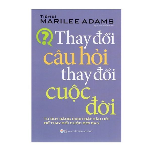 Thay Đổi Câu Hỏi Thay Đổi Cuộc Đời