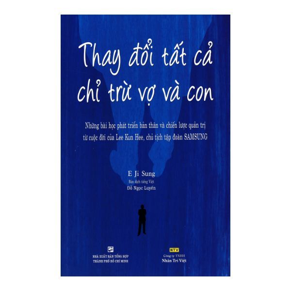 Thay Đổi Tất Cả Chỉ Trừ Vợ Và Con