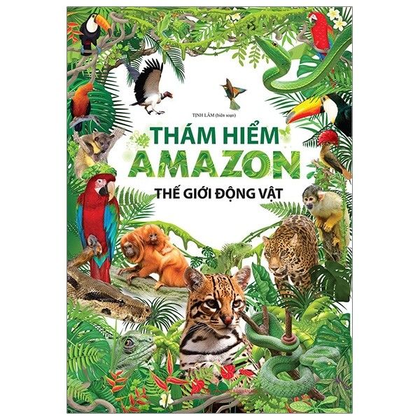 Thế Giới Động Vật - Thám Hiểm Amazon