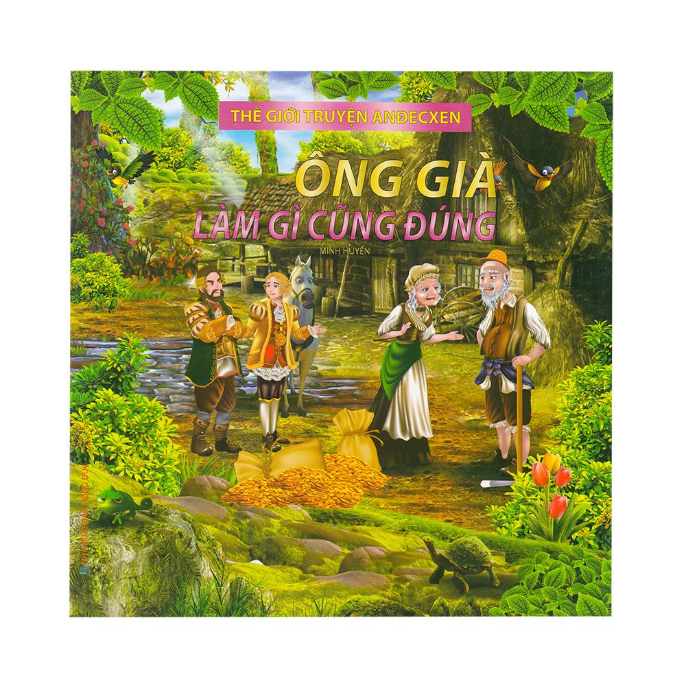 Thế Giới Truyện Anđecxen - Ông Già Làm Gì Cũng Đúng