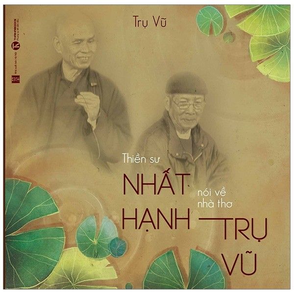 Thiền sư Nhất Hạnh nói về nhà thơ Trụ Vũ