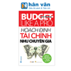  Budget Like A Pro - Hoạch Định Tài Chính Như Chuyên Gia 