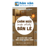  Châm Ngòi “Cuộc Chiến” Bán Lẻ - Mở Khóa Mấu Chốt Bán Hàng Thành Công 