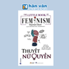  The Little Book Of Femnism - Thuyết Nữ Quyền 