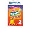  Đề Ôn Luyện Và Tự Kiểm Tra Tiếng Việt Lớp 2 - Tập 1 